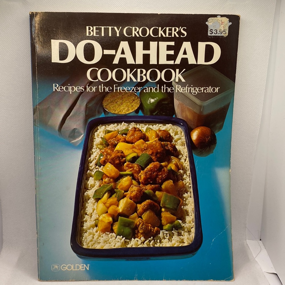 Betty Crocker’s Do-Ahead Cookbook Recipes for the Freezer and the Refrigerator